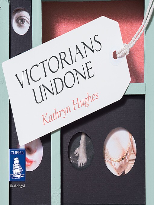 Title details for Victorians Undone by Kathryn Hughes - Available